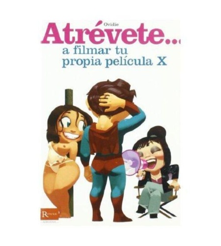 Atrevete... A Filmar Tu Propia Pelicula X