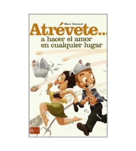 Atrevete... A Hacer El Amor En Cualquier Lugar